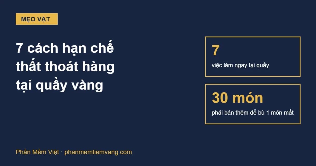 7 cách hạn chế thất thoát hàng tại quầy vàng