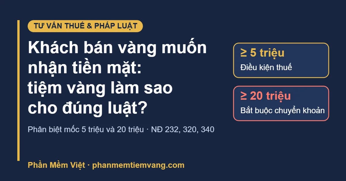 Khách bán vàng muốn nhận tiền mặt - phân biệt mốc 5 triệu và 20 triệu
